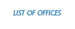 LIST OF OFFICES